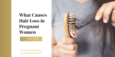 What Causes Hair Loss in Pregnant Women