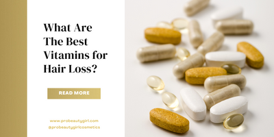 What Are The Best Vitamins for Hair Loss?