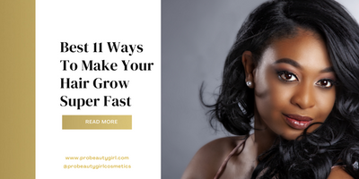 Best 11 Ways To Make Your Hair Grow Super Fast