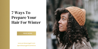 7 Ways to Prepare Your Hair for Winter
