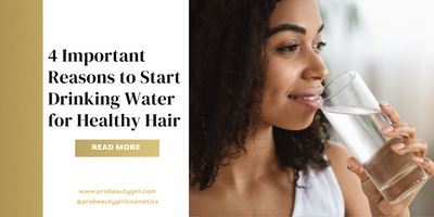 4 Important Reasons to Start Drinking Water for Healthy Hair