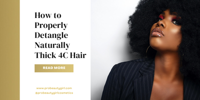 How to Properly Detangle Naturally Thick 4C Hair