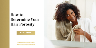 How to Determine Your Hair Porosity